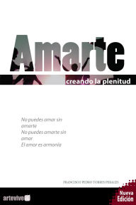 Title: Amarte, Author: Francisco Pedro Torres Perales