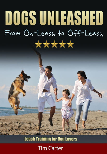 Dogs Unleashed: From On-Leash to Off-Leash - Leash Training for Dog Lovers!