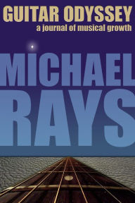 Title: Guitar Odyssey, Author: Michael Rays