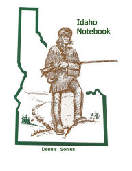 Title: Idaho Notebook, Author: Dennis Sonius