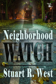 Title: Neighborhood Watch, Author: Stuart R. West