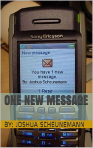 Title: One New Message, Author: Joshua Scheunemann