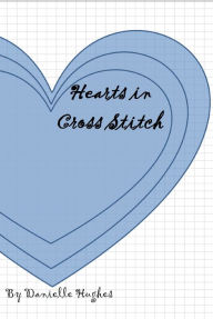 Title: Hearts in Cross Stitch, Author: Danielle Hughes