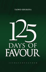 Title: 125 Days of Favour, Author: Taiwo Odukoya