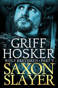 Title: Saxon Slayer, Author: Griff Hosker