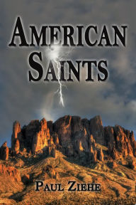 Title: American Saints, Author: Paul Ziehe