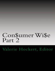 Title: Con$umer Wi$e: Part 2, Author: Valerie Hockert
