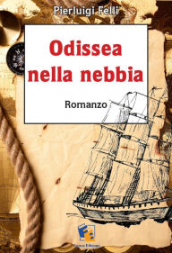 Title: Odissea nella nebbia, Author: Pierluigi Felli