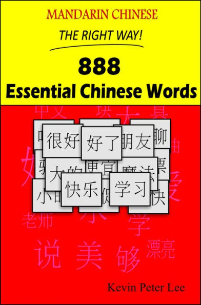 Mandarin Chinese The Right Way! 888 Essential Chinese Words