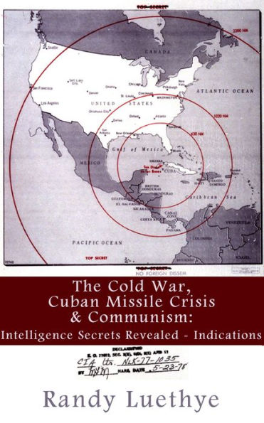 The Cold War, Cuban Missile Crisis & Communism: Intelligence Secrets Revealed - Indications