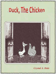 Title: Duck, The Chicken, Author: Crystal Hale