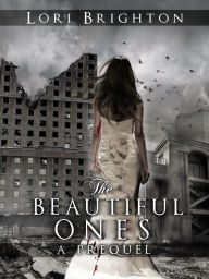 Title: The Beautiful Ones, Author: Lori Brighton