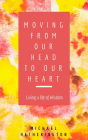 Moving From Your Head to Your Heart: Living a Life of Wisdom