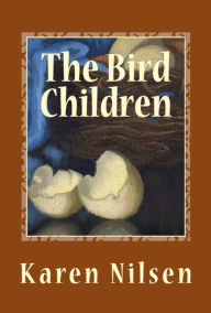 Title: The Bird Children, Author: Karen Nilsen