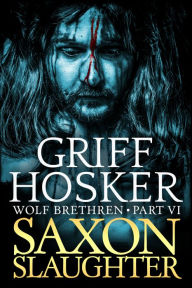 Title: Saxon Slaughter, Author: Griff Hosker