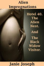 Alien Impregnations. (Alien Erotica Bundle). Hotel 40. The Alien Nest and The Black Widow Visitor.