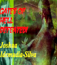 Title: Gates of Hell Defeated!, Author: Joshua Idemudia-Silva