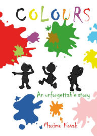 Title: Colours: An unforgettable story, Author: Maximo Kovak