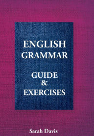 Title: English Grammar. Guide & Exercises, Author: Sarah Davis