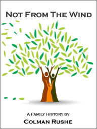 Title: Not From The Wind, Author: Colman Rushe