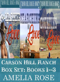 Title: Carson Hill Ranch Box Set: Books 1 - 3, Author: Amelia Rose