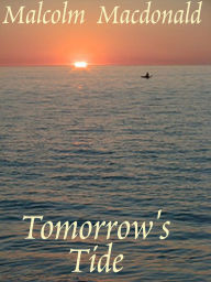 Title: Tomorrow's Tide, Author: Malcolm Macdonald