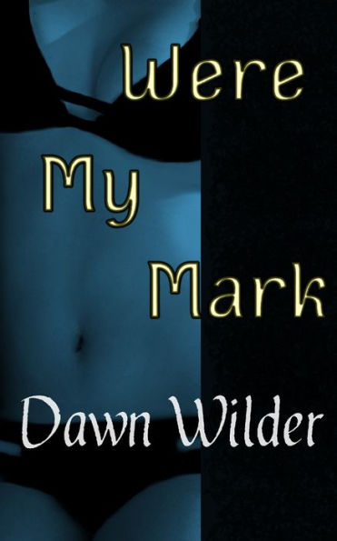 Were My Mark (Paranormal Erotic Short)