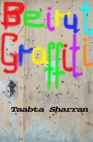 Title: Beirut Graffiti, Author: Taabta Sharran