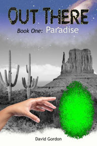 Title: Out There: Book One: Paradise, Author: David Gordon