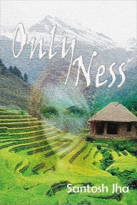 Title: Onlyness, Author: Santosh Jha