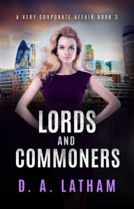 Title: A Very Corporate Affair Book 3-Lords and Commoners, Author: D A Latham