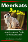 Meerkats For Kids: Amazing Animal Books for Young Readers