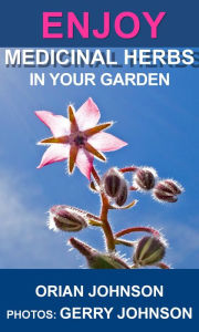 Title: Enjoy Medicinal Herbs In Your Garden, Author: Orian Johnson