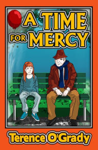 Title: A Time for Mercy, Author: Terence O'Grady