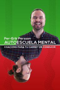 Title: Autoescuela mental: Coaching para tu carnet de conducir, Author: Per-Erik Persson