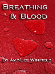 Title: Breathing and Blood, Author: Amylee Winfield