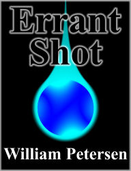 Title: Errant Shot, Author: William Petersen