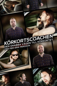 Title: Körkortscoachen: den snabba vägen till körkortet, Author: Per-Erik Persson