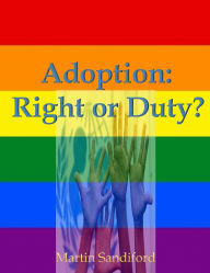 Title: Adoption: Right or Duty?, Author: Martin Sandiford