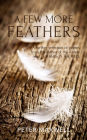 A Few More Feathers