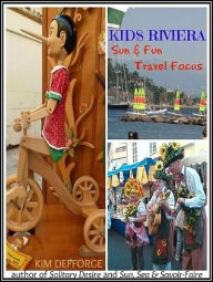 Title: Kids Riviera Sun & Fun Travel Focus, Author: Kim Defforge