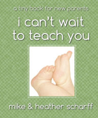 Title: I Can't Wait to Teach You, Author: Mike Scharff