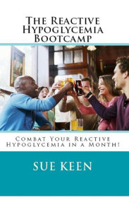 Title: The Reactive Hypoglycemia Bootcamp, Author: Sue Keen