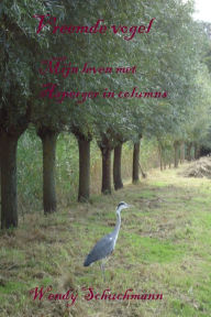 Title: Vreemde vogel. Mijn leven met Asperger in columns, Author: Wendy Schuchmann