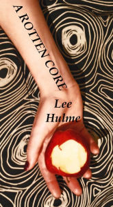 Title: A Rotten Core, Author: Lee Hulme