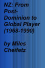 NZ: From Post-Dominion to Global Player (1968-1990)