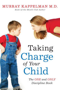 Title: TAKING CHARGE OF YOUR CHILD: The One and Only Discipline Book, Author: Lkappelman