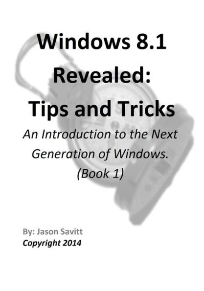 Windows 8.1 Revealed: Tips and Tricks