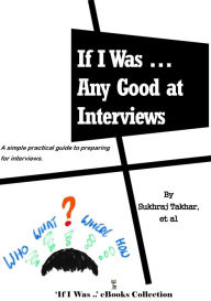 Title: If I Was ... Any Good at Interviews, Author: Sukhraj Takhar