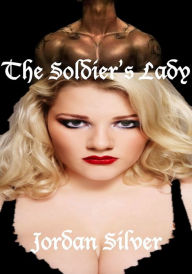 Title: The Soldier's Lady, Author: Jordan Silver